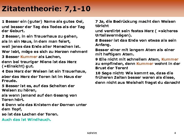 Zitatentheorie: 7, 1 -10 1 Besser ein (guter) Name als gutes Oel, und besser