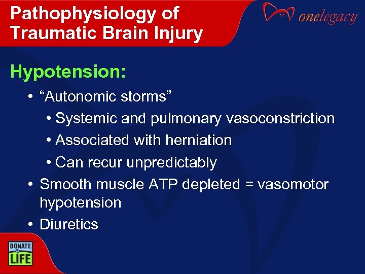 Pathophysiology of Traumatic Brain Injury Hypotension: • “Autonomic storms” • Systemic and pulmonary vasoconstriction