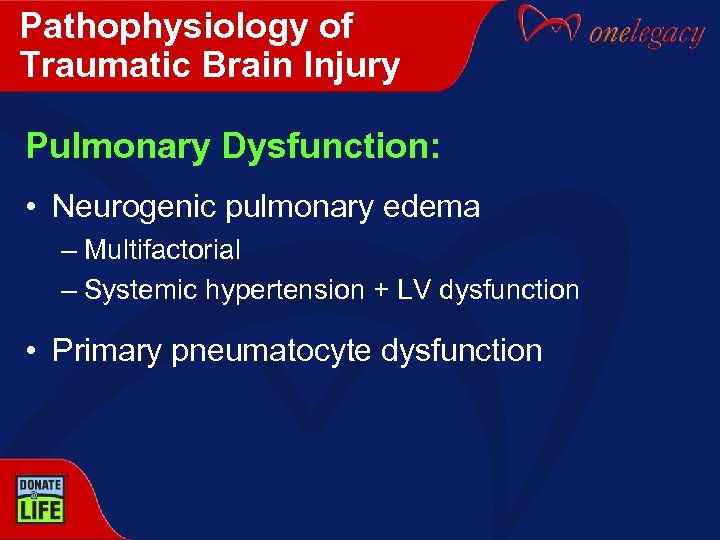 Pathophysiology of Traumatic Brain Injury Pulmonary Dysfunction: • Neurogenic pulmonary edema – Multifactorial –