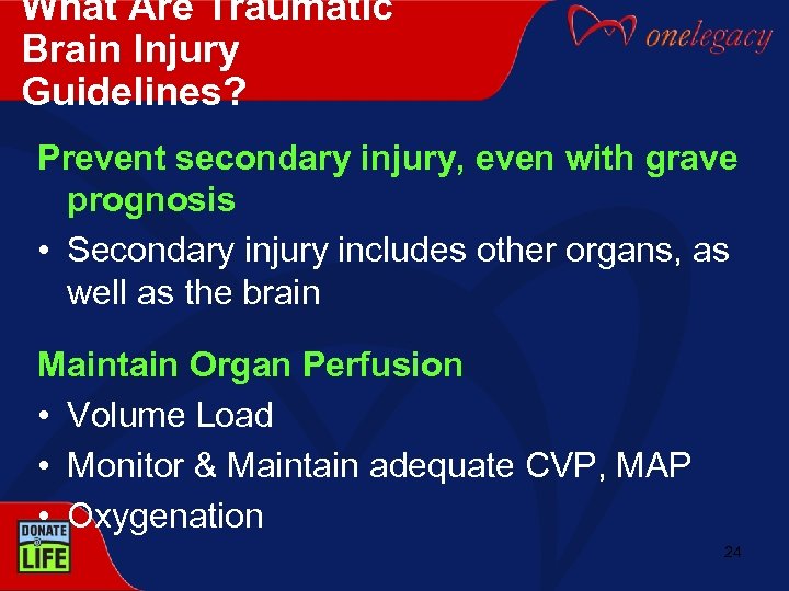 What Are Traumatic Brain Injury Guidelines? Prevent secondary injury, even with grave prognosis •