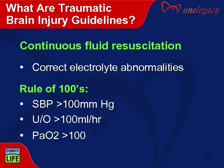 What Are Traumatic Brain Injury Guidelines? Continuous fluid resuscitation • Correct electrolyte abnormalities Rule