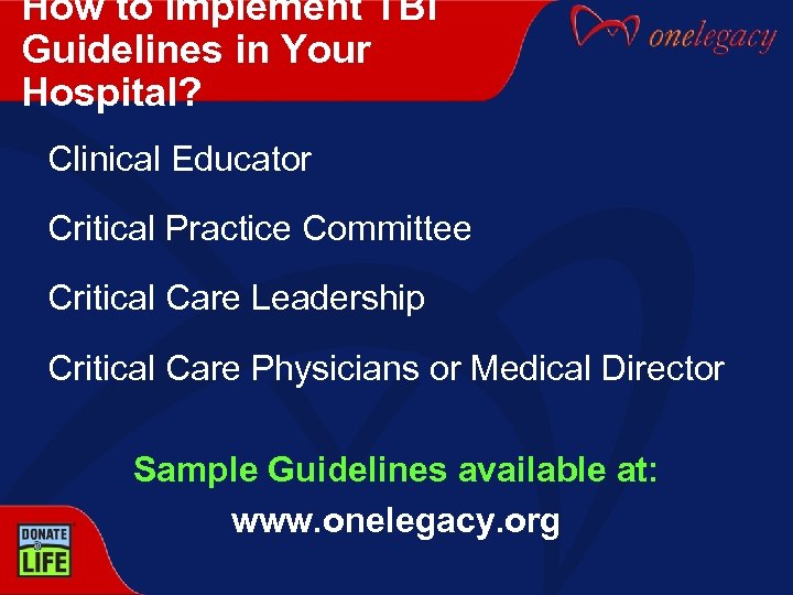 How to Implement TBI Guidelines in Your Hospital? Clinical Educator Critical Practice Committee Critical