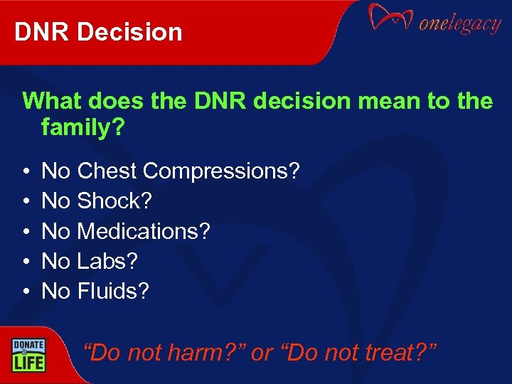 DNR Decision What does the DNR decision mean to the family? • • •