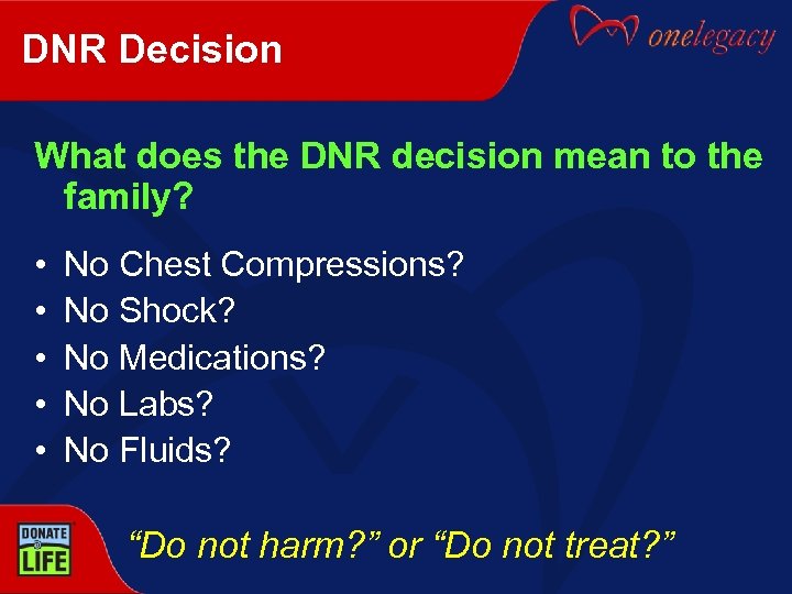 DNR Decision What does the DNR decision mean to the family? • • •