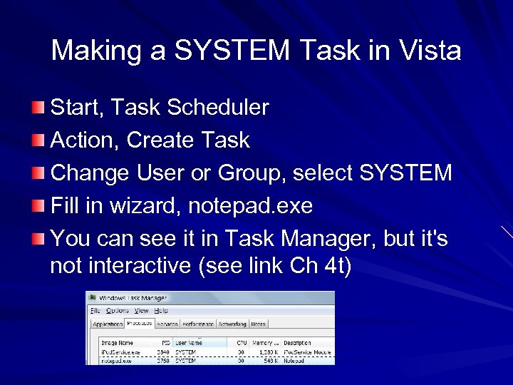 Making a SYSTEM Task in Vista Start, Task Scheduler Action, Create Task Change User