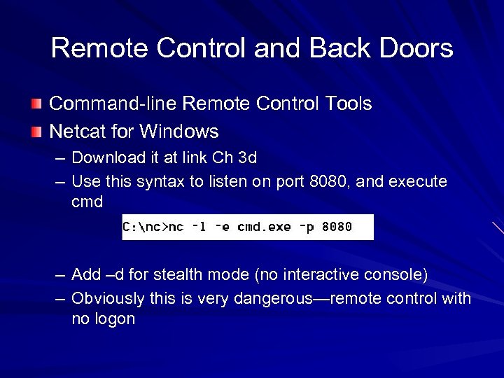 Remote Control and Back Doors Command-line Remote Control Tools Netcat for Windows – Download