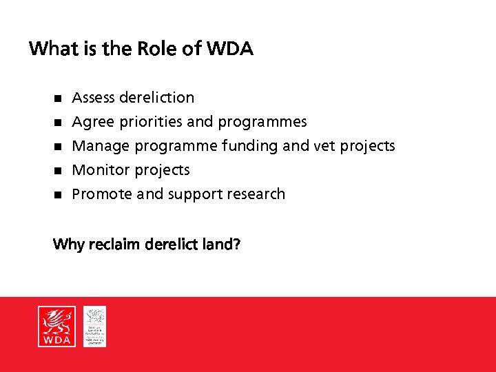 What is the Role of WDA n Assess dereliction n Agree priorities and programmes