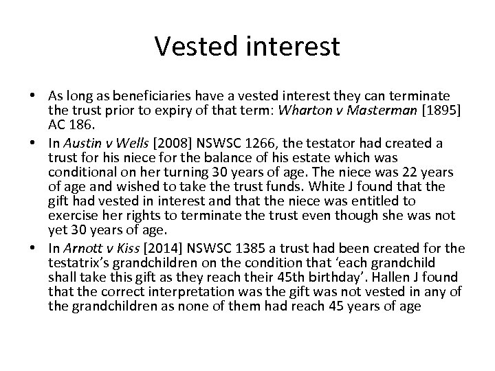 Vested interest • As long as beneficiaries have a vested interest they can terminate