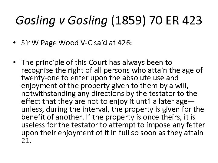 Gosling v Gosling (1859) 70 ER 423 • Sir W Page Wood V-C said