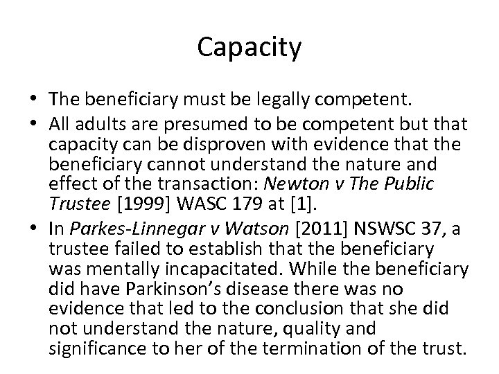 Capacity • The beneficiary must be legally competent. • All adults are presumed to