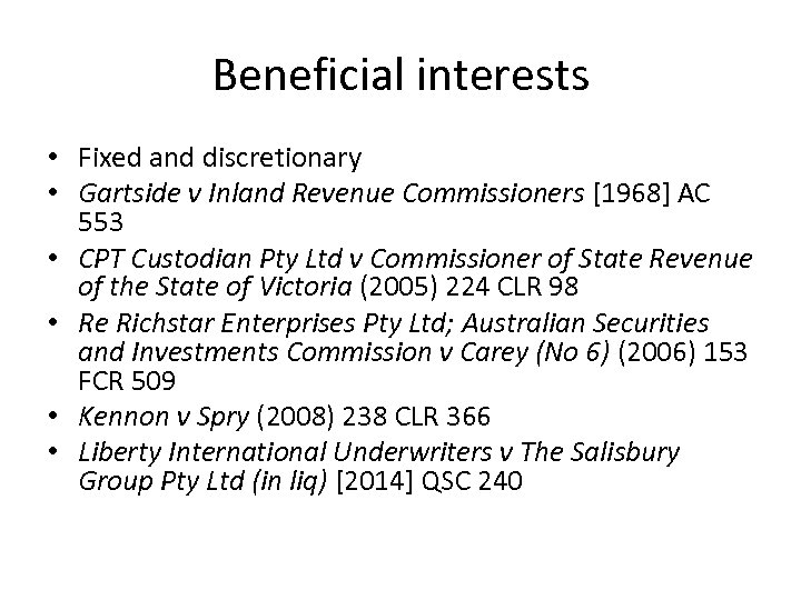 Beneficial interests • Fixed and discretionary • Gartside v Inland Revenue Commissioners [1968] AC