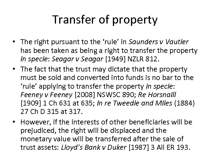 Transfer of property • The right pursuant to the ‘rule’ in Saunders v Vautier