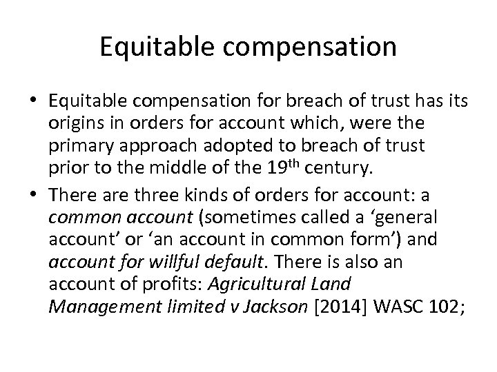 Equitable compensation • Equitable compensation for breach of trust has its origins in orders