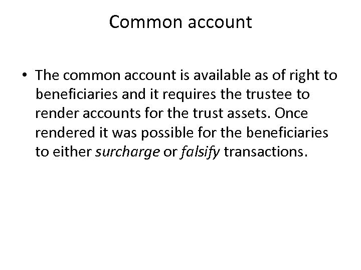 Common account • The common account is available as of right to beneficiaries and