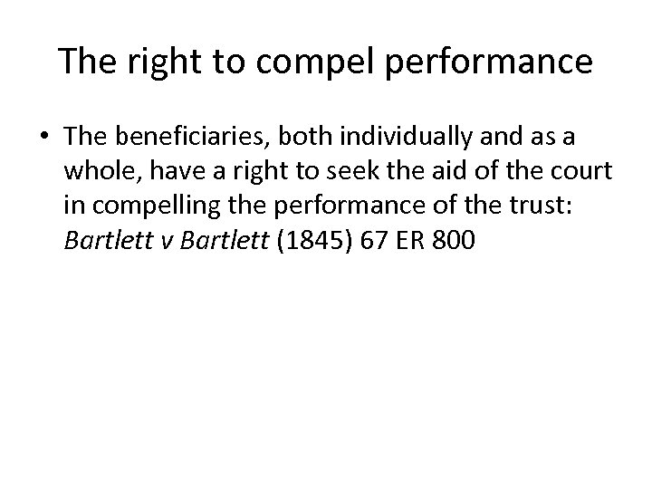 The right to compel performance • The beneficiaries, both individually and as a whole,