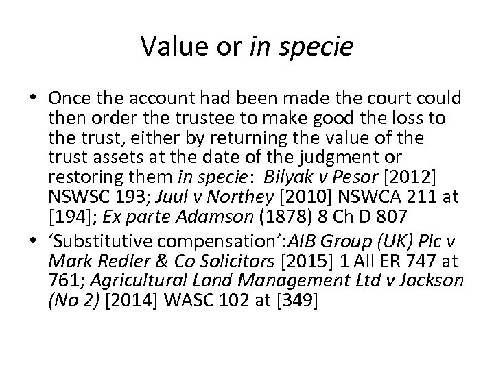 Value or in specie • Once the account had been made the court could