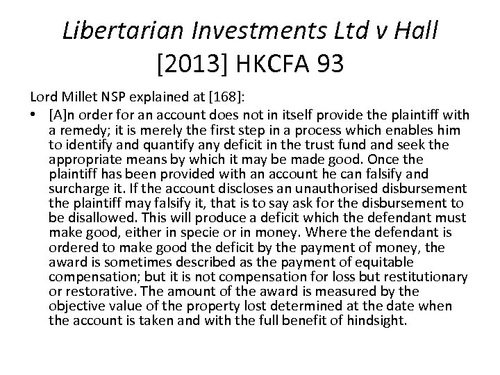 Libertarian Investments Ltd v Hall [2013] HKCFA 93 Lord Millet NSP explained at [168]: