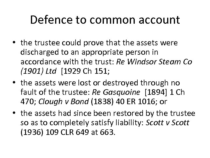Defence to common account • the trustee could prove that the assets were discharged