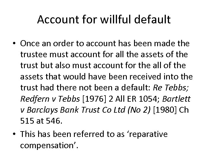 Account for willful default • Once an order to account has been made the