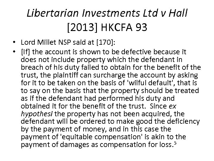 Libertarian Investments Ltd v Hall [2013] HKCFA 93 • Lord Millet NSP said at