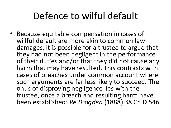 Defence to wilful default • Because equitable compensation in cases of willful default are