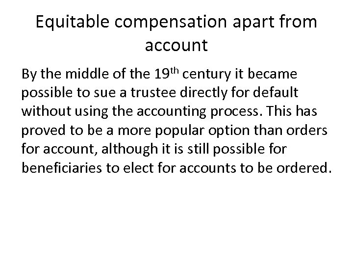 Equitable compensation apart from account By the middle of the 19 th century it