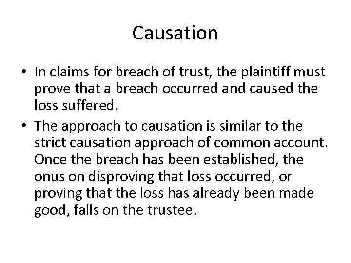 Causation • In claims for breach of trust, the plaintiff must prove that a