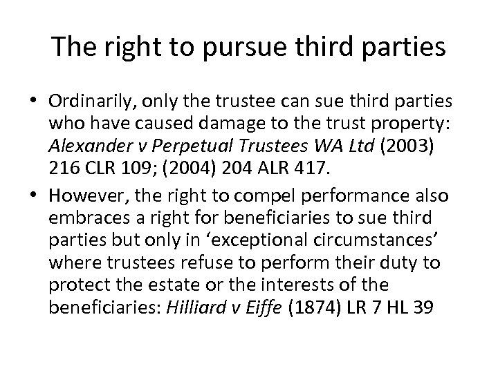 The right to pursue third parties • Ordinarily, only the trustee can sue third