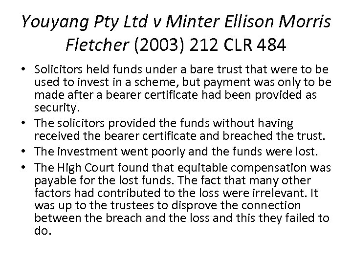 Youyang Pty Ltd v Minter Ellison Morris Fletcher (2003) 212 CLR 484 • Solicitors
