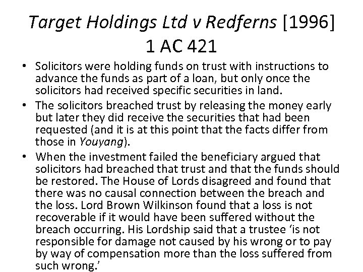 Target Holdings Ltd v Redferns [1996] 1 AC 421 • Solicitors were holding funds
