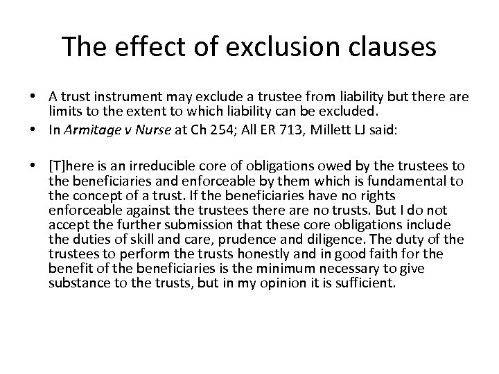 The effect of exclusion clauses • A trust instrument may exclude a trustee from
