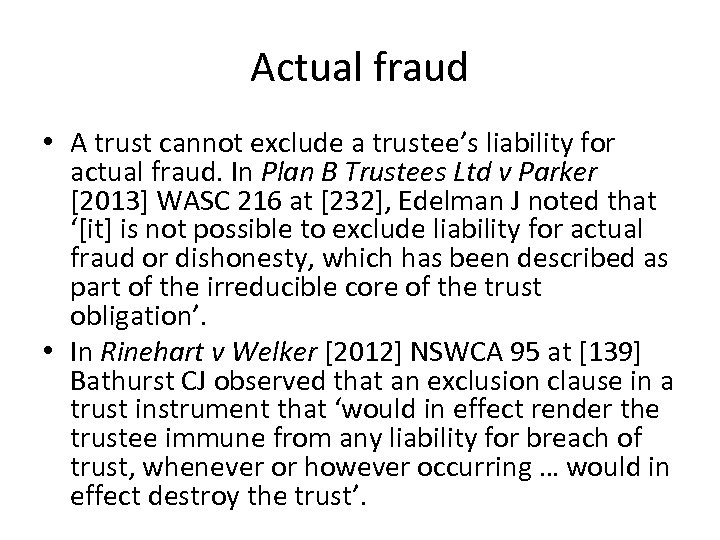 Actual fraud • A trust cannot exclude a trustee’s liability for actual fraud. In