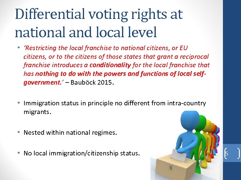 Differential voting rights at national and local level • ‘Restricting the local franchise to