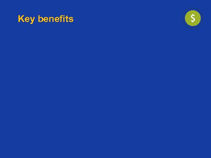 Key benefits 