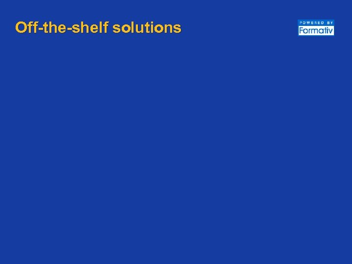 Off-the-shelf solutions 