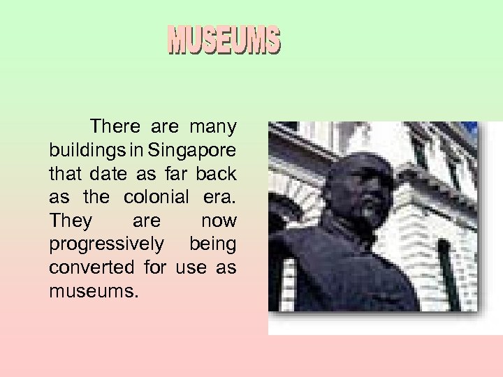  There are many buildings in Singapore that date as far back as the