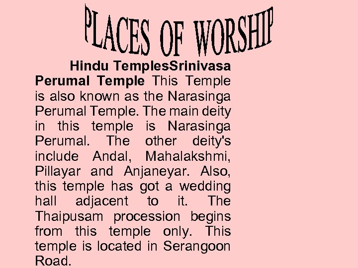  Hindu Temples. Srinivasa Perumal Temple This Temple is also known as the Narasinga