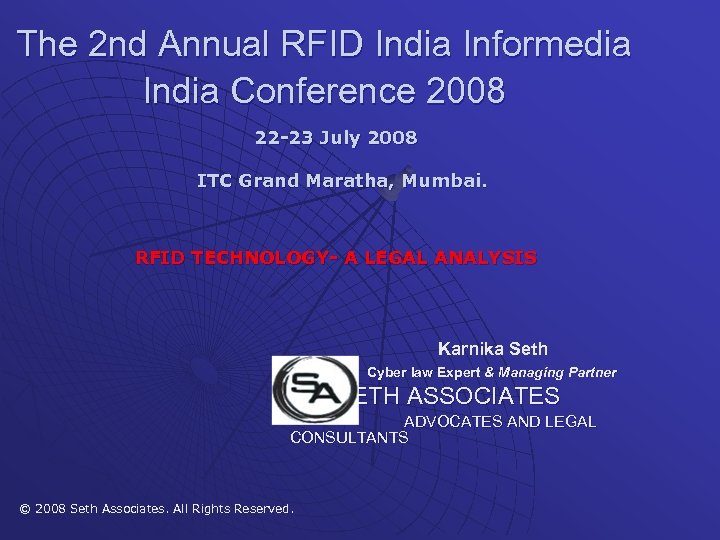 The 2 nd Annual RFID India Informedia India Conference 2008 22 -23 July 2008