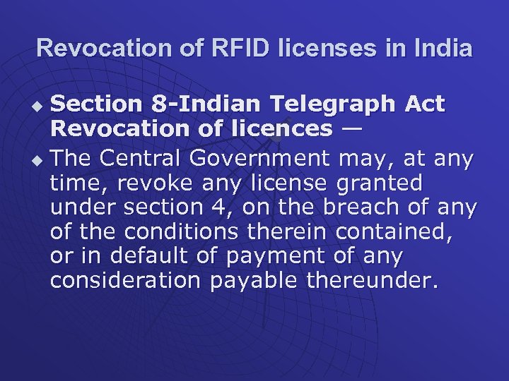 Revocation of RFID licenses in India Section 8 -Indian Telegraph Act Revocation of licences