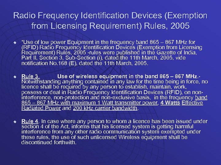 Radio Frequency Identification Devices (Exemption from Licensing Requirement) Rules, 2005 u u u “Use