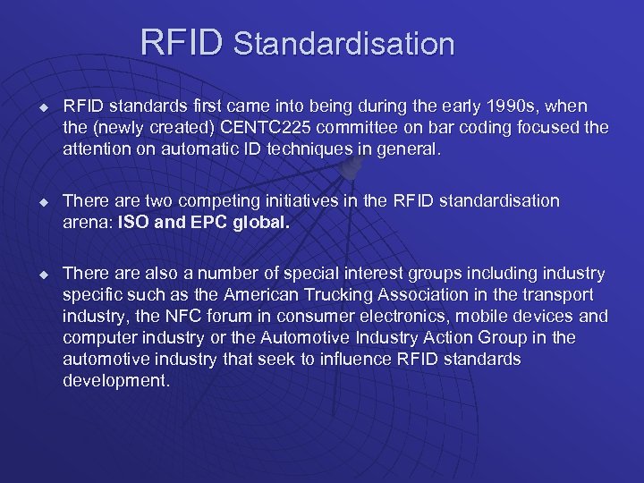 RFID Standardisation u u u RFID standards first came into being during the early