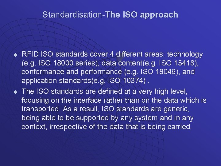 Standardisation-The ISO approach u u RFID ISO standards cover 4 different areas: technology (e.