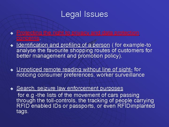 Legal Issues u u Protecting the right to privacy and data protection concerns. Identification