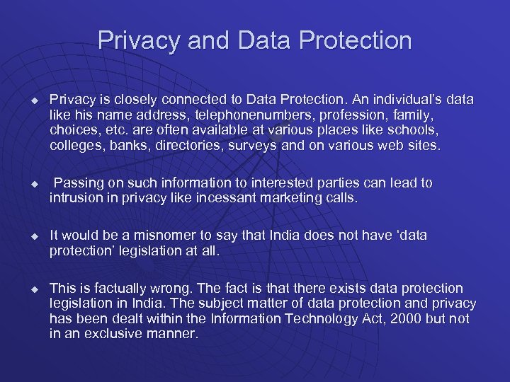 Privacy and Data Protection u u Privacy is closely connected to Data Protection. An