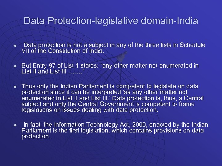 Data Protection-legislative domain-India u u Data protection is not a subject in any of