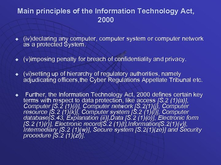 Main principles of the Information Technology Act, 2000 u u (iv)declaring any computer, computer