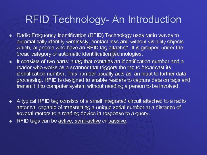 RFID Technology- An Introduction u u Radio Frequency Identification (RFID) Technology uses radio waves