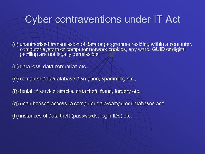 Cyber contraventions under IT Act (c) unauthorised transmission of data or programme residing within