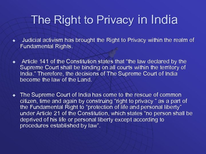 The Right to Privacy in India u u u Judicial activism has brought the