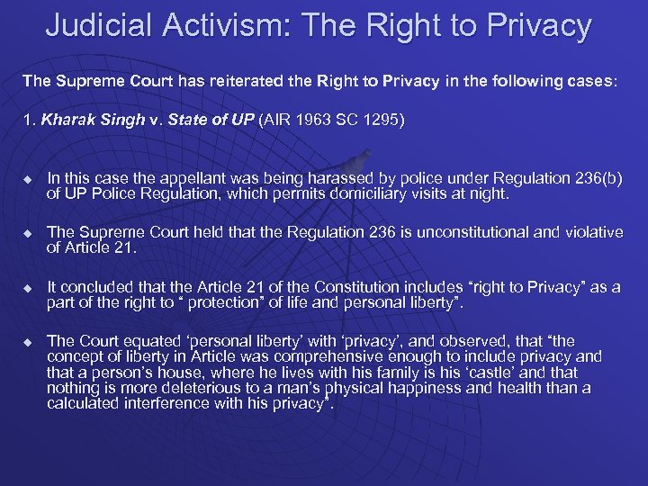 Judicial Activism: The Right to Privacy The Supreme Court has reiterated the Right to